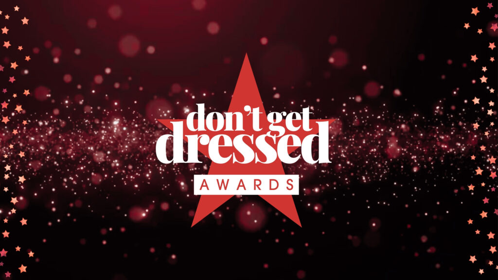 Don't Get Dressed Awards